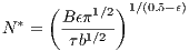      (       )1∕(0.5-ϵ)
N* =   Bϵπ1∕2
       τb1∕2
