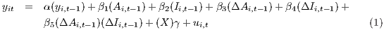 yit =   α(yi,t-1)+ β1(Ai,t-1)+ β2(Ii,t-1)+ β3(ΔAi,t-1)+ β4(ΔIi,t- 1) +
        β5(ΔAi,t-1)(ΔIi,t-1)+ (X )γ + ui,t                            (1)
